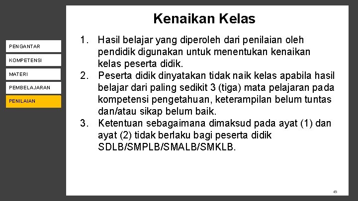 Kenaikan Kelas PENGANTAR KOMPETENSI PENILAIAN MATERI PENDAMPINGAN PEMBELAJARAN PENILAIAN MONEV 1. Hasil belajar yang