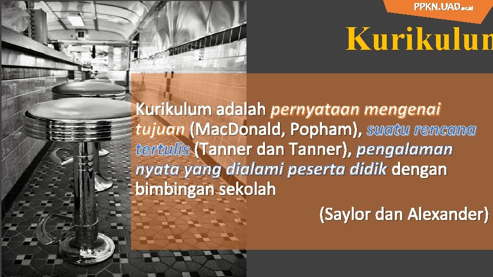 PPKN. UAD. ac. id PPKN. UAD Kurikulum adalah pernyataan mengenai tujuan (Mac. Donald, Popham),