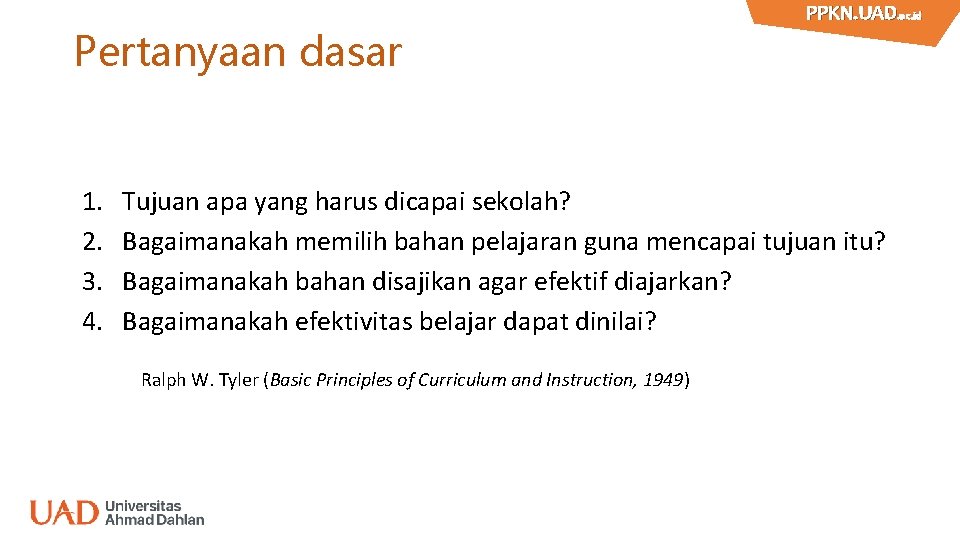 Pertanyaan dasar 1. 2. 3. 4. PPKN. UAD. ac. id PPKN. UAD Tujuan apa
