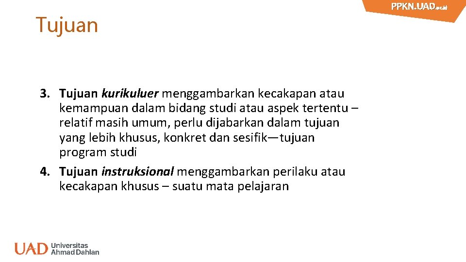 Tujuan 3. Tujuan kurikuluer menggambarkan kecakapan atau kemampuan dalam bidang studi atau aspek tertentu