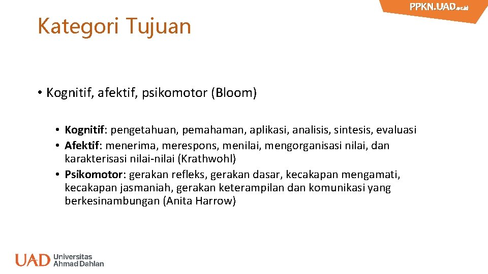 Kategori Tujuan PPKN. UAD. ac. id PPKN. UAD • Kognitif, afektif, psikomotor (Bloom) •