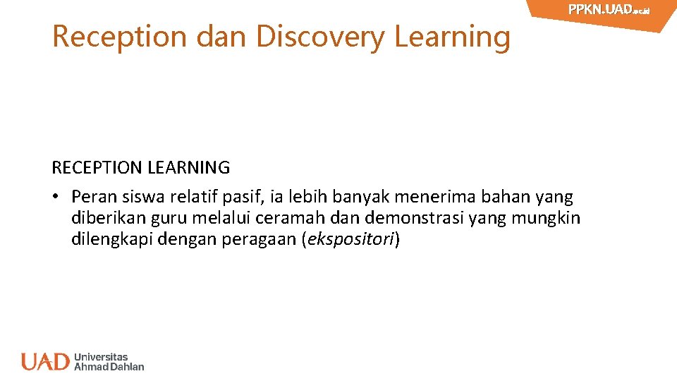 Reception dan Discovery Learning PPKN. UAD. ac. id PPKN. UAD RECEPTION LEARNING • Peran