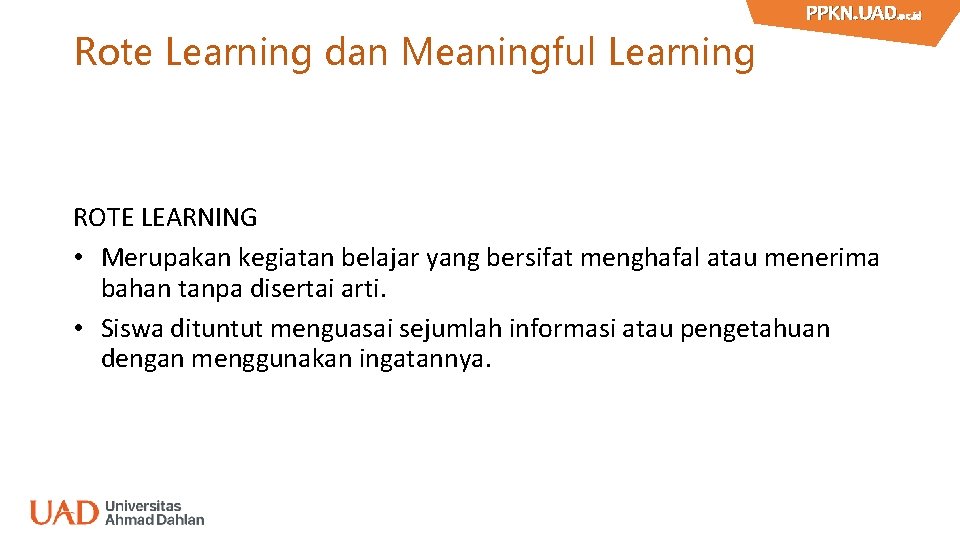 Rote Learning dan Meaningful Learning PPKN. UAD. ac. id PPKN. UAD ROTE LEARNING •
