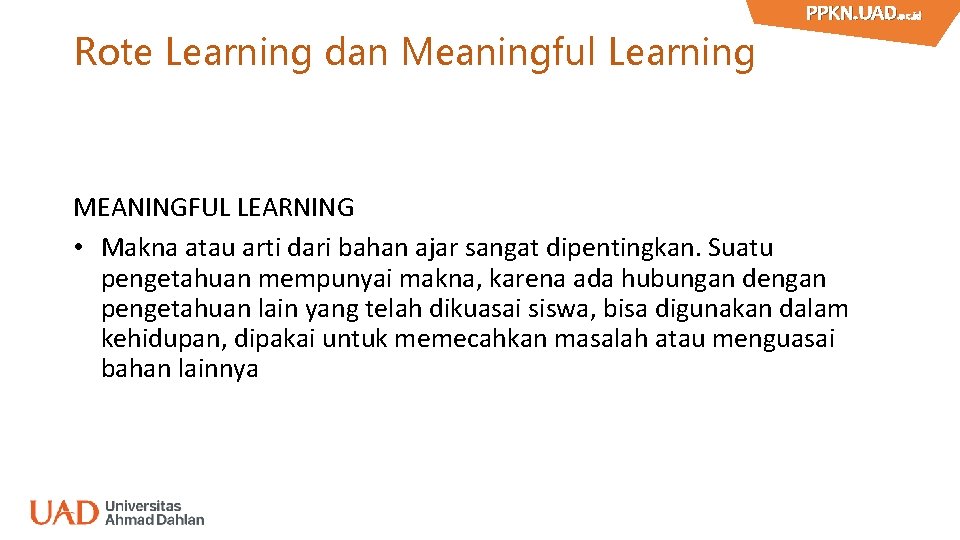Rote Learning dan Meaningful Learning PPKN. UAD. ac. id PPKN. UAD MEANINGFUL LEARNING •