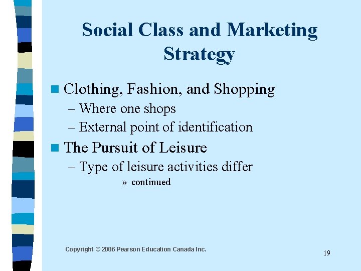 Social Class and Marketing Strategy n Clothing, Fashion, and Shopping – Where one shops