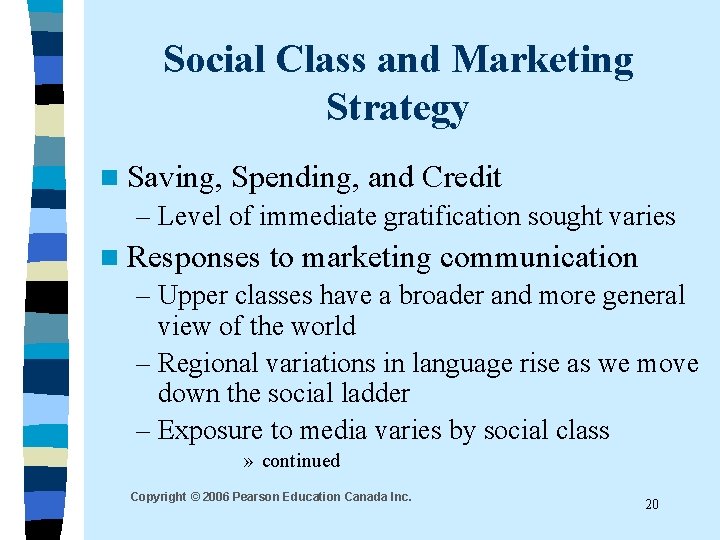 Social Class and Marketing Strategy n Saving, Spending, and Credit – Level of immediate