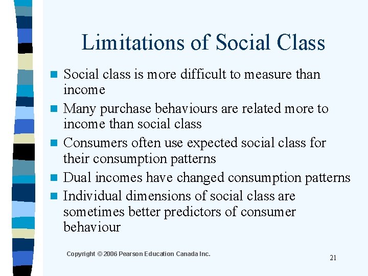 Limitations of Social Class n n n Social class is more difficult to measure