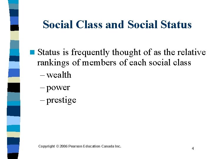 Social Class and Social Status n Status is frequently thought of as the relative