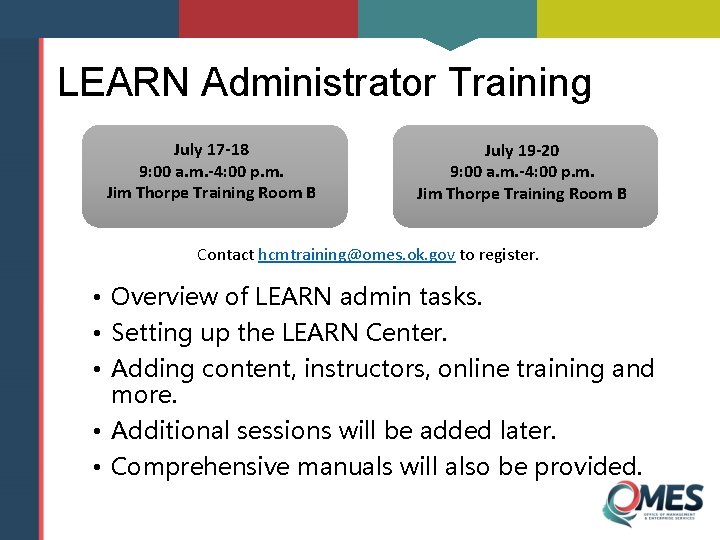 LEARN Administrator Training July 17 -18 9: 00 a. m. -4: 00 p. m.