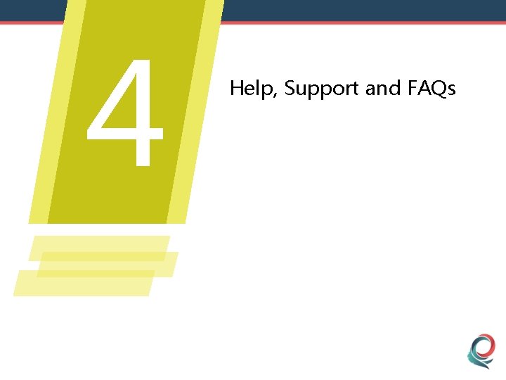 4 Help, Support and FAQs 