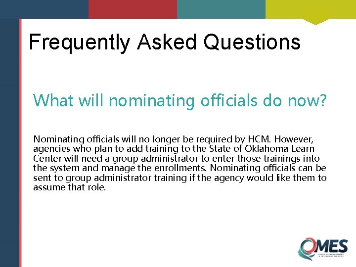 Frequently Asked Questions What will nominating officials do now? Nominating officials will no longer
