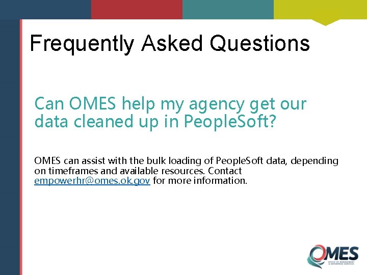 Frequently Asked Questions Can OMES help my agency get our data cleaned up in