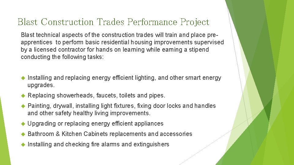 Blast Construction Trades Performance Project Blast technical aspects of the construction trades will train