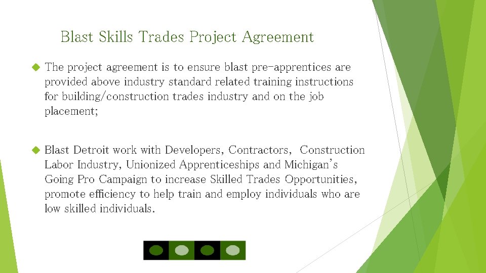 Blast Skills Trades Project Agreement The project agreement is to ensure blast pre-apprentices are