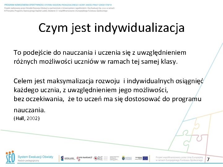 Czym jest indywidualizacja To podejście do nauczania i uczenia się z uwzględnieniem różnych możliwości