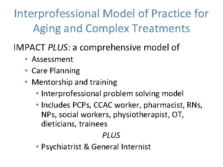 Interprofessional Model of Practice for Aging and Complex Treatments IMPACT PLUS: a comprehensive model