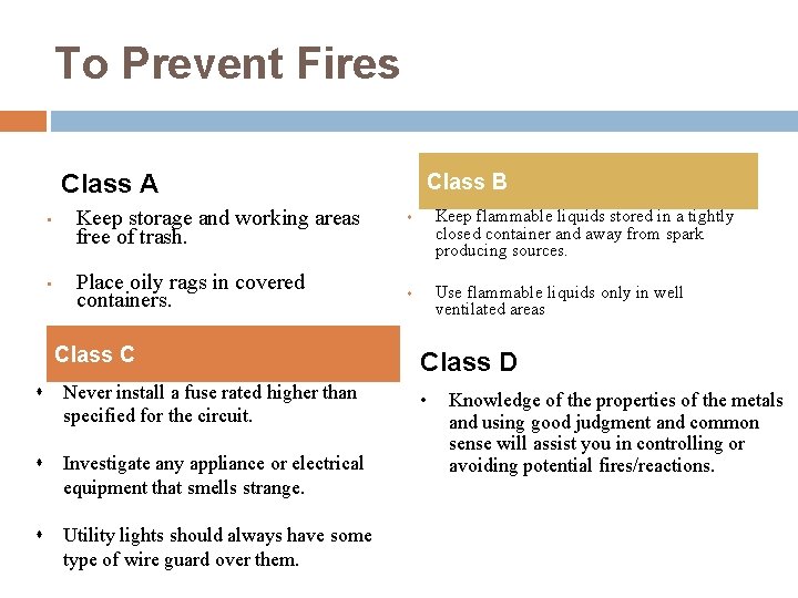 To Prevent Fires Class A • Keep storage and working areas free of trash.
