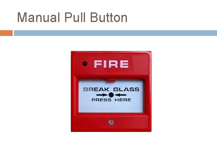 Manual Pull Button 