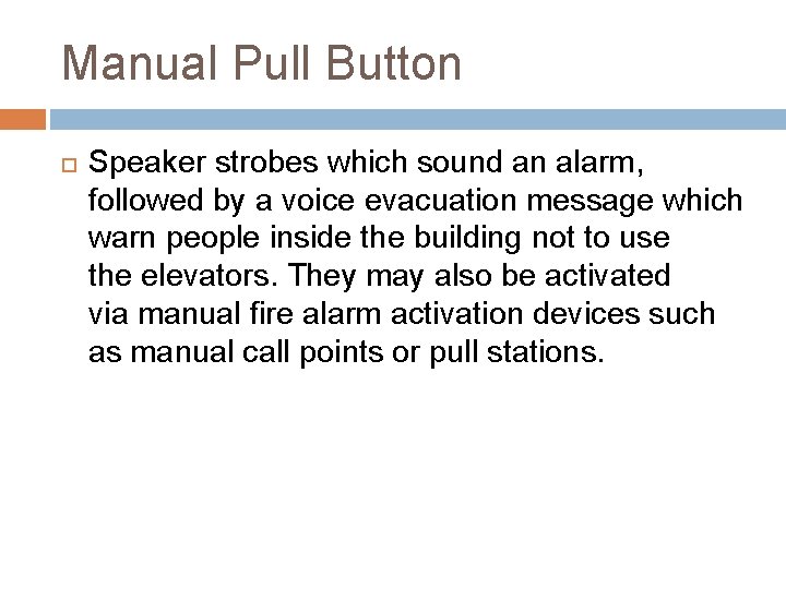 Manual Pull Button Speaker strobes which sound an alarm, followed by a voice evacuation