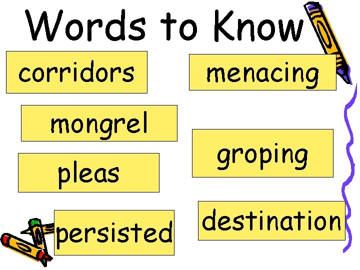 Words to Know corridors mongrel pleas persisted menacing groping destination 