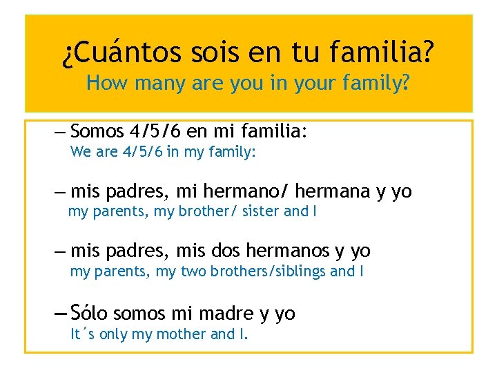 ¿Cuántos sois en tu familia? How many are you in your family? – Somos