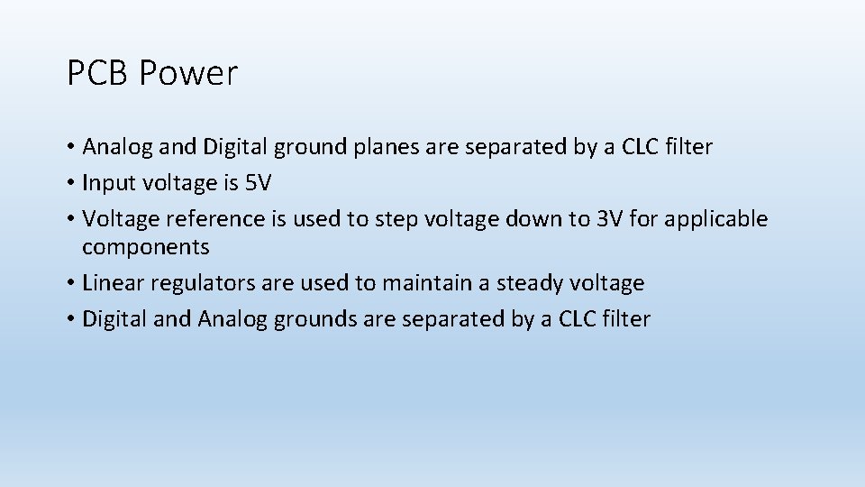 PCB Power • Analog and Digital ground planes are separated by a CLC filter