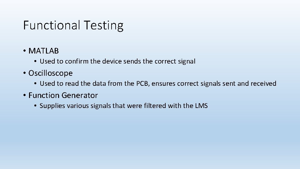 Functional Testing • MATLAB • Used to confirm the device sends the correct signal