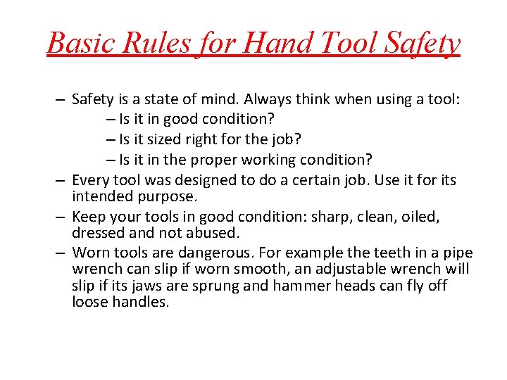 Basic Rules for Hand Tool Safety – Safety is a state of mind. Always