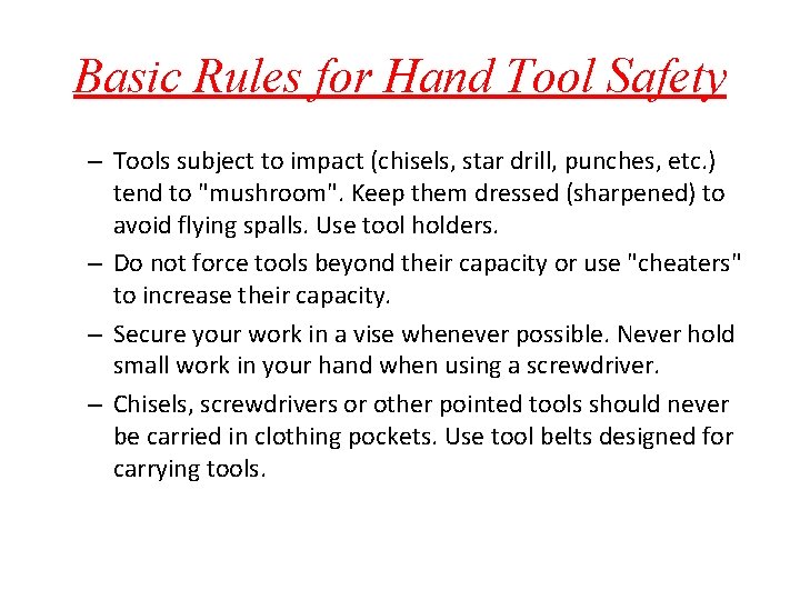 Basic Rules for Hand Tool Safety – Tools subject to impact (chisels, star drill, Basic Rules for Hand Tool Safety – Tools subject to impact (chisels, star drill,