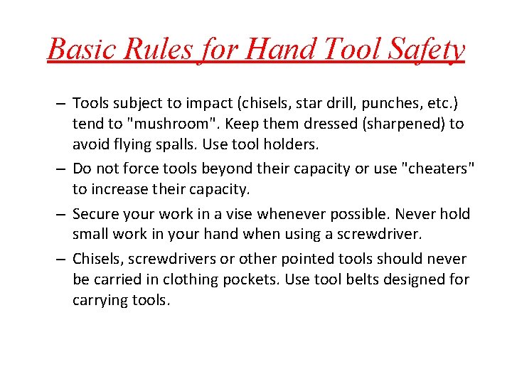 Basic Rules for Hand Tool Safety – Tools subject to impact (chisels, star drill,