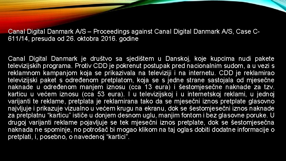 Canal Digital Danmark A/S – Proceedings against Canal Digital Danmark A/S, Case C 611/14,