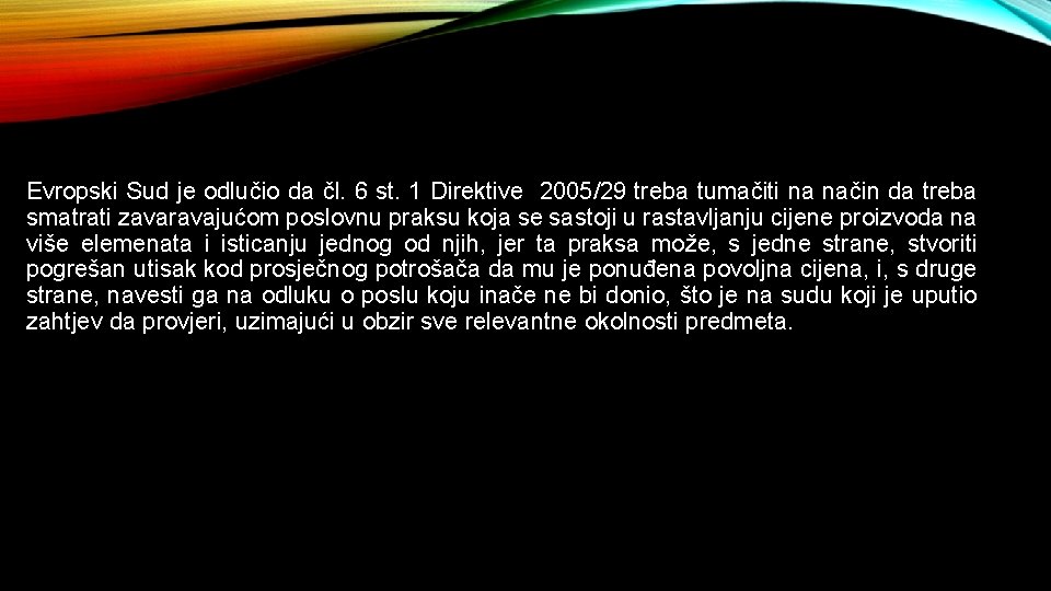 Evropski Sud je odlučio da čl. 6 st. 1 Direktive 2005/29 treba tumačiti na