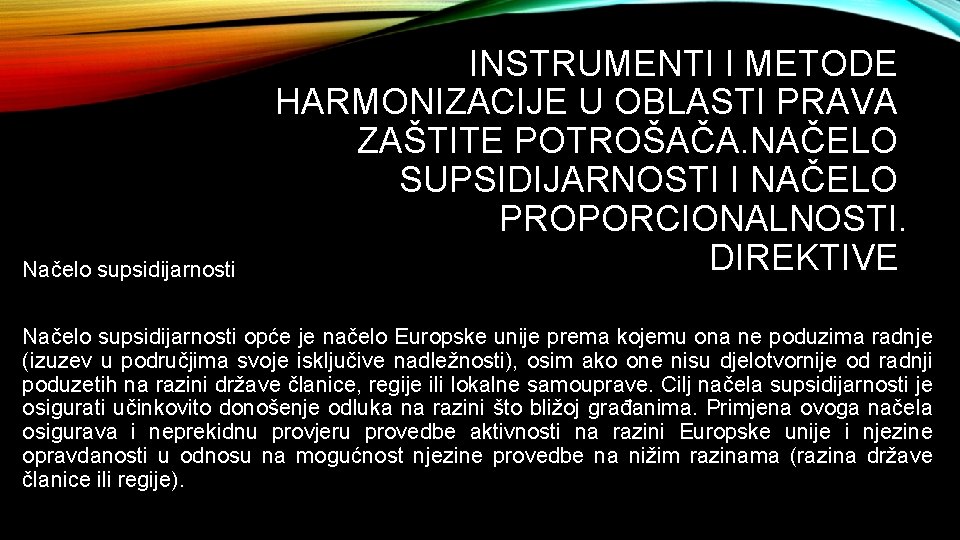Načelo supsidijarnosti INSTRUMENTI I METODE HARMONIZACIJE U OBLASTI PRAVA ZAŠTITE POTROŠAČA. NAČELO SUPSIDIJARNOSTI I
