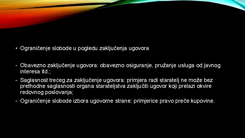  • Ograničenje slobode u pogledu zaključenja ugovora - Obavezno zaključenje ugovora: obavezno osiguranje,