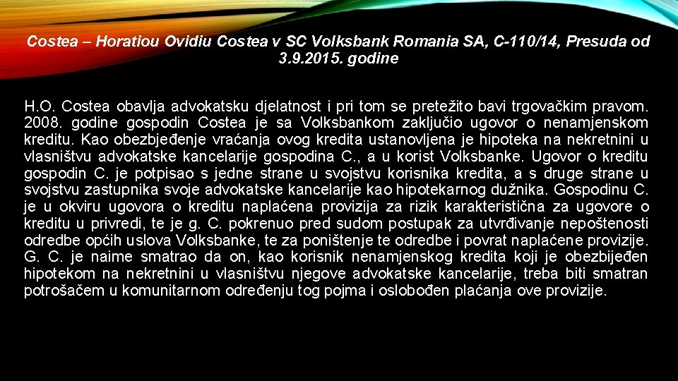 Costea – Horatiou Ovidiu Costea v SC Volksbank Romania SA, C-110/14, Presuda od 3.