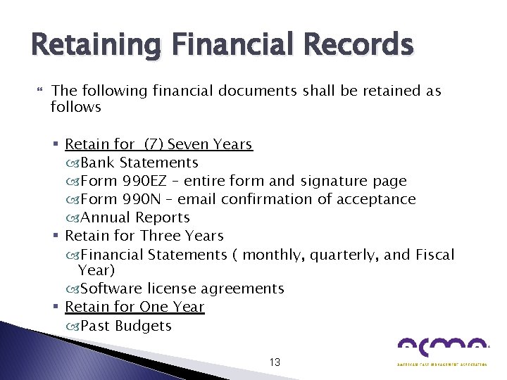 Retaining Financial Records The following financial documents shall be retained as follows § Retain