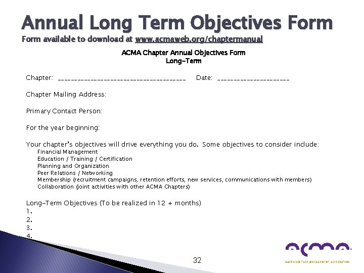 Annual Long Term Objectives Form available to download at www. acmaweb. org/chaptermanual ACMA Chapter