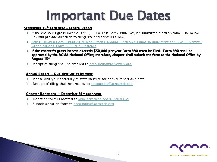 Important Due Dates September 15 th each year – Federal Report Ø If the