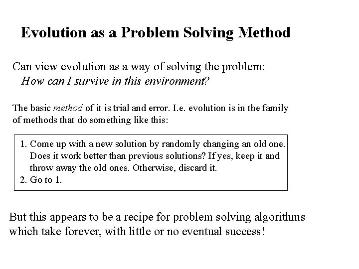 Evolution as a Problem Solving Method Can view evolution as a way of solving Evolution as a Problem Solving Method Can view evolution as a way of solving