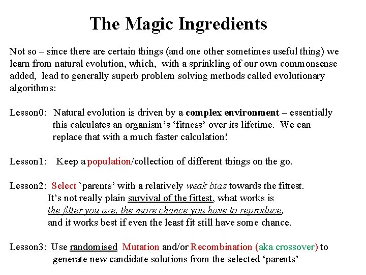 The Magic Ingredients Not so – since there are certain things (and one other The Magic Ingredients Not so – since there are certain things (and one other
