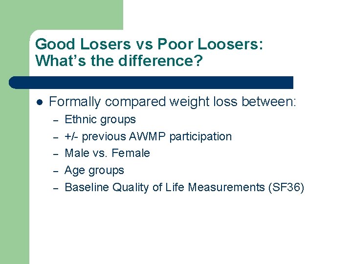 Good Losers vs Poor Loosers: What’s the difference? l Formally compared weight loss between:
