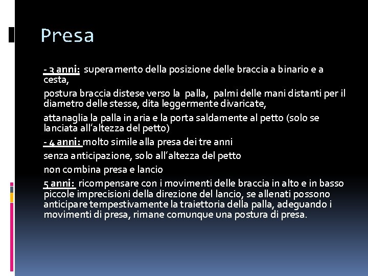 Presa - 3 anni: superamento della posizione delle braccia a binario e a cesta,