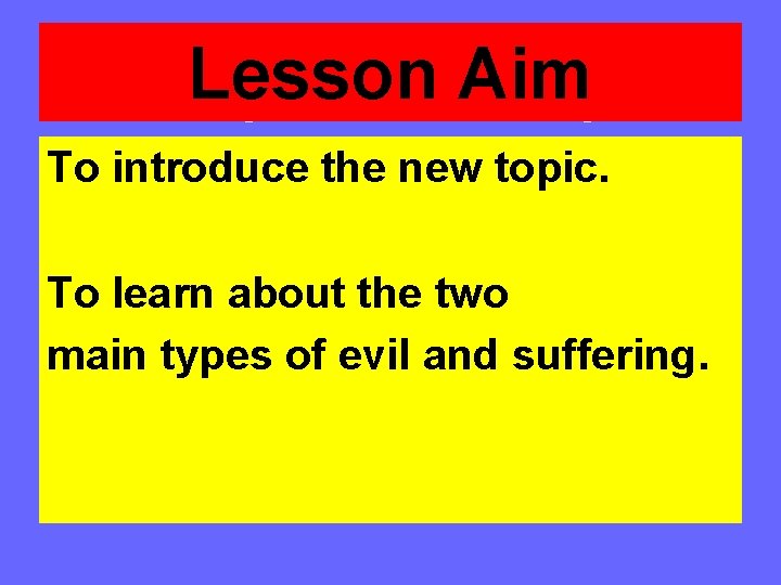 Lesson Aim To introduce the new topic. To learn about the two main types