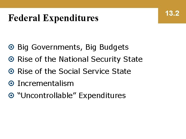 Federal Expenditures Big Governments, Big Budgets Rise of the National Security State Rise of