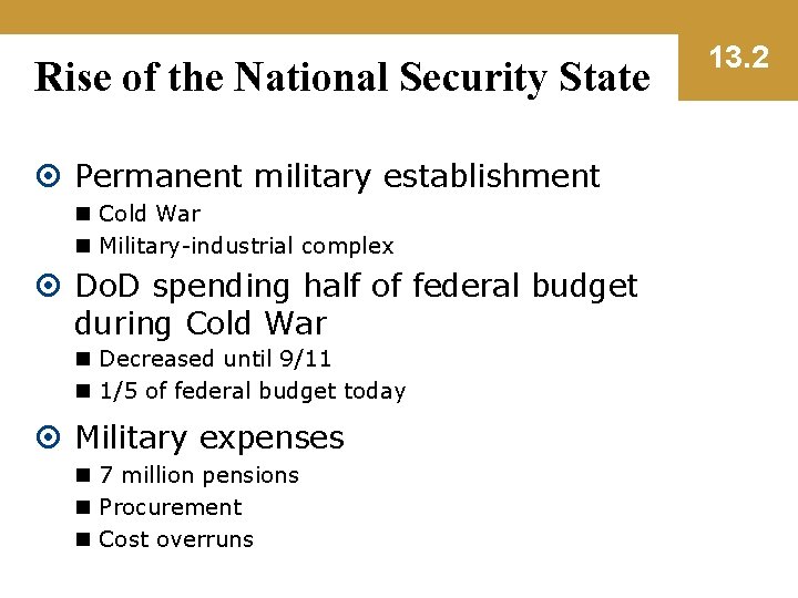 Rise of the National Security State Permanent military establishment n Cold War n Military-industrial
