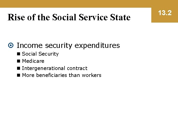 Rise of the Social Service State Income security expenditures n n Social Security Medicare