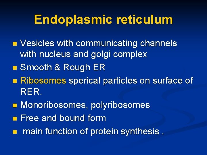 Endoplasmic reticulum Vesicles with communicating channels with nucleus and golgi complex n Smooth &