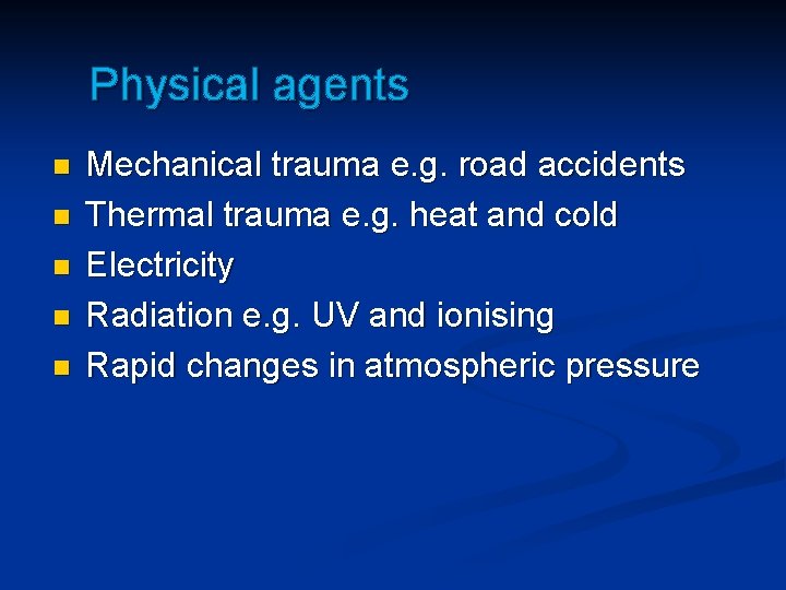 Physical agents n n n Mechanical trauma e. g. road accidents Thermal trauma e.
