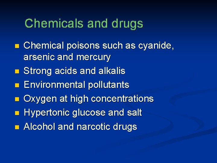 Chemicals and drugs n n n Chemical poisons such as cyanide, arsenic and mercury