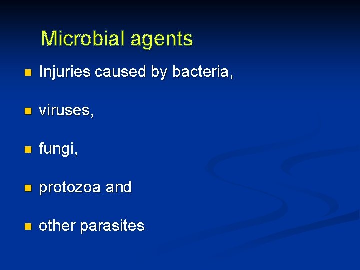 Microbial agents n Injuries caused by bacteria, n viruses, n fungi, n protozoa and
